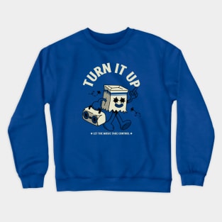 Turn It Up, Let The Music Take Control Crewneck Sweatshirt